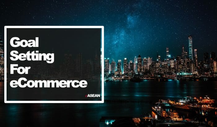 Goal Setting For eCommerce Websites in Singapore